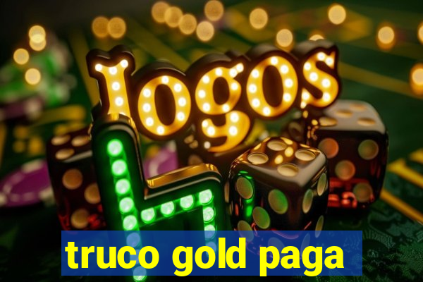 truco gold paga